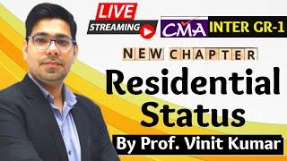 Live Class - Residential Status | CMA Inter Gr 1 | Taxation | By Prof. Vinit Kumar