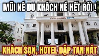 THÊ THẢM MŨI NÉ ! DU KHÁCH VẮNG BÓNG, NHÀ HÀNG KHÁCH SẠN ĐUA NHAU ĐÓNG CỬA RỜI ĐI, HỆ QUẢ ĐAU LÒNG !