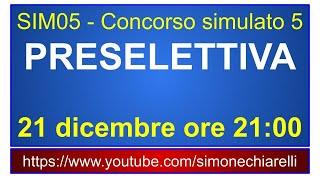 Concorso simulato SIM05 - PROVA PRESELETTIVA - svolgimento in diretta