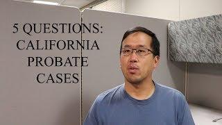 5 Questions - California Probate Cases - The Law Offices of Andy I. Chen