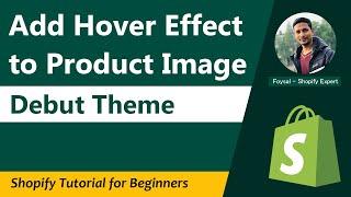 Add Product Hover Effect to Product Image in Shopify Debut Theme  Shopify Tutorial