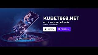 [KUBET] TẢI APP KUBET KUCASINO TRÊN IPHONE CHÍNH XÁC NHẤT HIỆN NAY