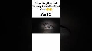 Disturbing Survival Journey Inside Deadliest Cave | part 3 |