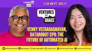 Venky Veeraraghavan, DataRobot CPO: The Future of Automated AI