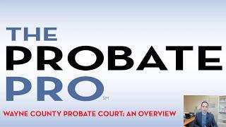 Wayne County Probate Court: An Overview #theprobatepro #probate #probateattorney #waynecounty