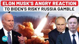 Elon Musk's Angry Reaction To Biden Daring Putin, Allowing Ukraine Long-Range Attack On Russia|Trump