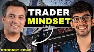 Learn Right Way of Momentum Trading | Trader's Mindset Podcast Ep 2. ft Vijay Thakkar @VijayThakkar