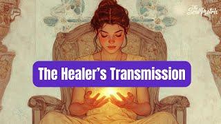 The Healer’s Clearing and Upliftment Transmission