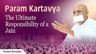 Param Kartavya - The Ultimate Responsibility of Jain | Param Gurudev Shree Namramuni MS | 9 May, 25