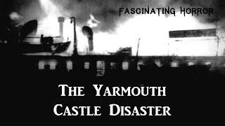 The Yarmouth Castle Disaster | A Short Documentary | Fascinating Horror