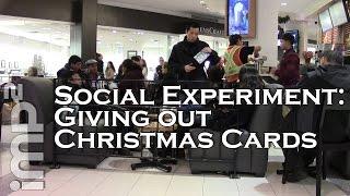 Giving out Christmas Cards in Public - imp2 Social Experiment