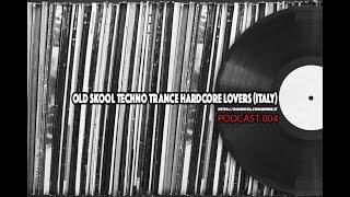 Old Skool Techno Trance Hardcore Lovers Podcast / 004