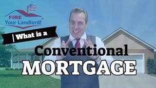 Conventional MORTGAGE: What is a Conventional Loan, how does it work?