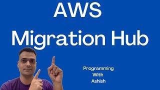 What is AWS Migration Hub ? | Programming With Ashish