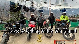 Day 4 | Kasol to Solang Valley Via Manali | Bike adventure | Thunder tribe Rider| Rider vs Biker||