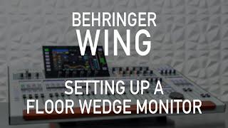 Behringer Wing 108 - Setting Up a Floor Wedge Monitor