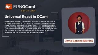 Universal React in OCaml - David Sancho Moreno - FUN OCaml 2024