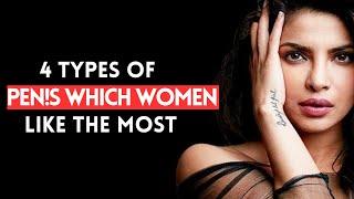 4 TYPES OF PEN!S WHICH WOMEN LIKE THE MOST ||  PSYCHOLOGical FACTS ABOUT MEN