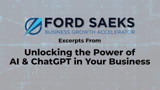 Aug 2023: Unlocking the Power of AI & ChatGPT in Your Business - Keynote Speaker, Ford Saeks