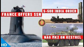 Indian Defence Updates : France Offers SSN,S-500 India Order,INS Vagir Inducted,Nag Mark2 on Kestrel