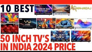  Top 10 Best 50 Inch 4K TV's iN India 2024 |  50 Inch tv Price | SONY, SAMSUNG, LG, VU,TCL,Hisense