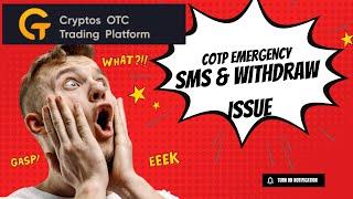 EMERGENCY COTP Update - Withdrawal & SMS issue with COTPS | The Showy