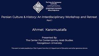 Persian Culture & History: An Interdisciplinary Workshop and Retreat Part 1