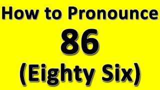 How to Pronounce 86 (Eighty Six)