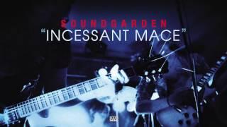 Soundgarden - Incessant Mace