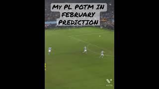 My PL POTM Prediction In FEBRUARY #shorts