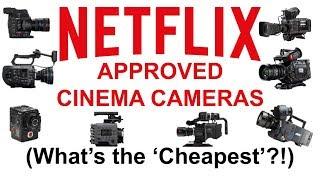 NETFLIX Approved Cameras (What's the 'Cheapest'?!)