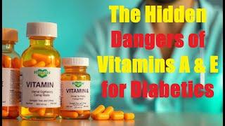 Diabetics Beware: Shocking Facts About Vitamins A and E! | Pure Holistic Harmony