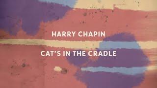 Harry Chapin - Cat's In The Cradle (Official Lyric Video)