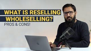 E-Commerce Wholesale/Resale Business Model | How To Start A Wholesale/Reselling Business?