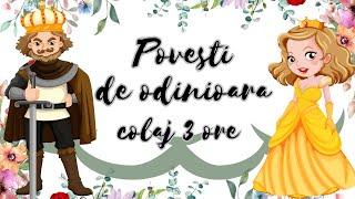   Povesti de odinioara | Colaj 6 povesti audio | 3 ore de povesti nemuritoare | Basme 