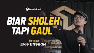 Ustadz Evie Effendi - Biar Sholeh tapi Gaul