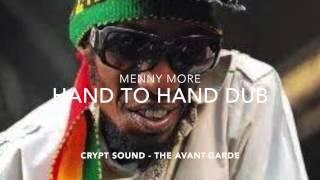 MENNY MORE HAND TO HAND DUB FOR CRYPT SOUND THE AVANT-GARDE