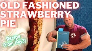Old Fashioned STRAWBERRY PIE Recipe! EASY Recipe From 1963!