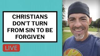 Christians Don't Turn From Sin to be Forgiven - Matt McMillen Ministries