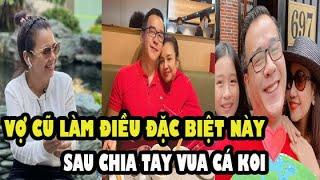 Thanh Đào  Vợ cũ “vua cá Koi” sau chia tay đã làm điều đặc biệt khiến dân tình tấm tắc khen ngợi