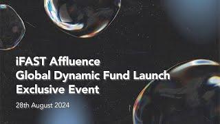 iFAST Affluence Global Dynamic Fund Launch