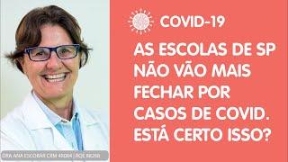 As escolas de SP não vão mais fechar por casos de COVID. Está certo isso?