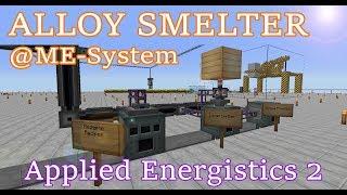 Applied Energistics 2 Tutorial: ALLOY SMELTER @ ME-SYSTEM - Anschlussvarianten