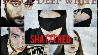 Black Deep White - SHATTERED with lyrics