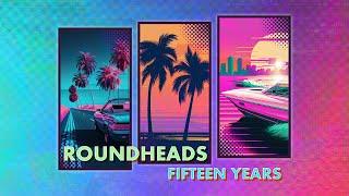 Roundheads - Fifteen Years (Full 3-Track EP)