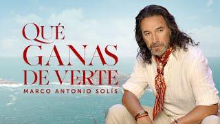 Marco Antonio Solís - Qué Ganas De Verte