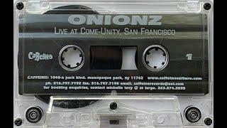 Onionz - Live At Come-Unity San Francisco (2000) [HD]