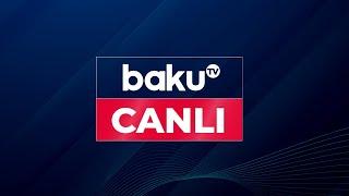 Baku TV - Canlı yayım 14.07.2024
