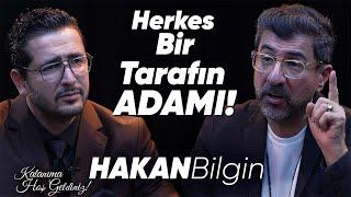 Hakan Bilgin: Herkes bir tarafın adamı! - Taner Çağlı