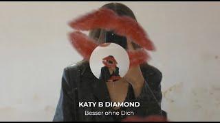 Katy B Diamond  - Besser ohne Dich (Official Visualizer)